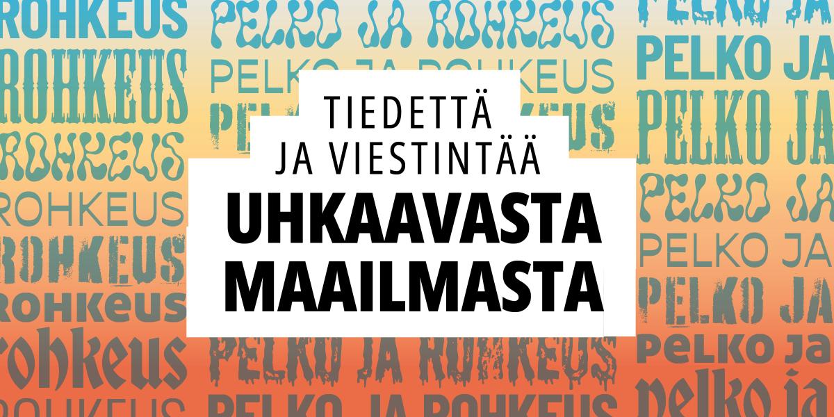 Tiedettä ja viestintää uhkaavasta maailmasta.