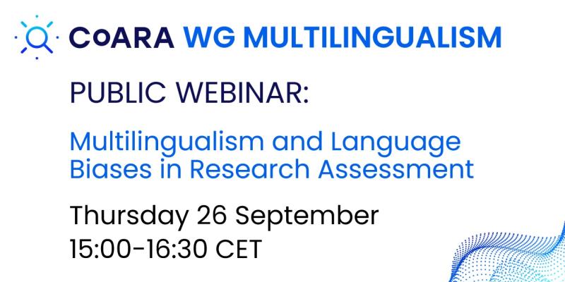 CoARA Working Group webinar on Multilingualism and Language Biases in Research Assessment on Thursday 26 September 2024 15:00-16:30 CET