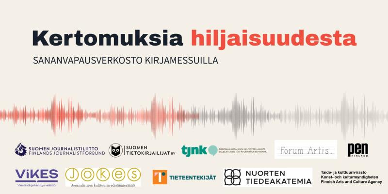 Kertomuksia hiljaisuudesta. Sananvapausverkosto kirjamessuilla. Seuraavien organisaatioiden logot: Suomen journalistiliitto, Tieteentekijät, Suomen tietokirjailijat, Tiedonjulkistamisen neuvottelukunta, Forum Artis, VIKES, JOKES, Nuorten tiedeakatemia, Suomen PEN ja Taide- ja kulttuurivirasto.