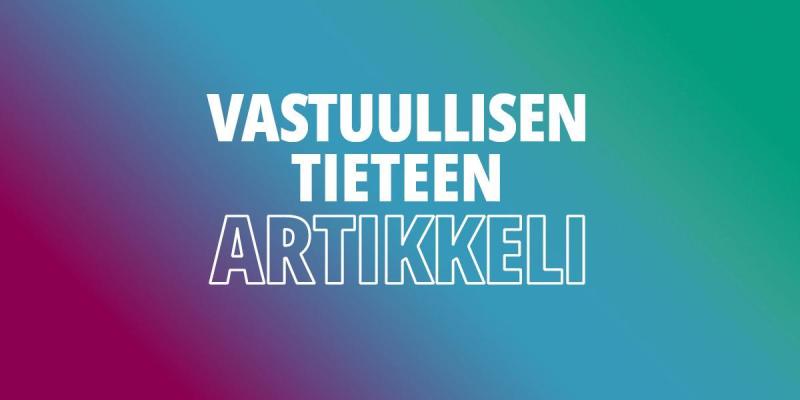 Kirjavalla pohjalla teksti "Vastuullisen tieteen artikkeli"