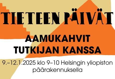 Tieteen päivät: Aamukahvit tutkijan kanssa 9.-12.1.2025 Helsingin yliopiston päärakennuksella.