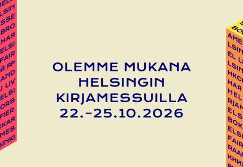Olemme mukana Helsingin kirjamessuilla 22.-25.10.2026.