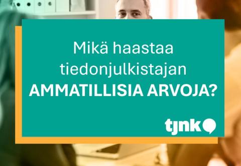 kuvituskuva, jossa lukee Mikä haastaa tiedonjulkistajan ammatillisia arvoja?